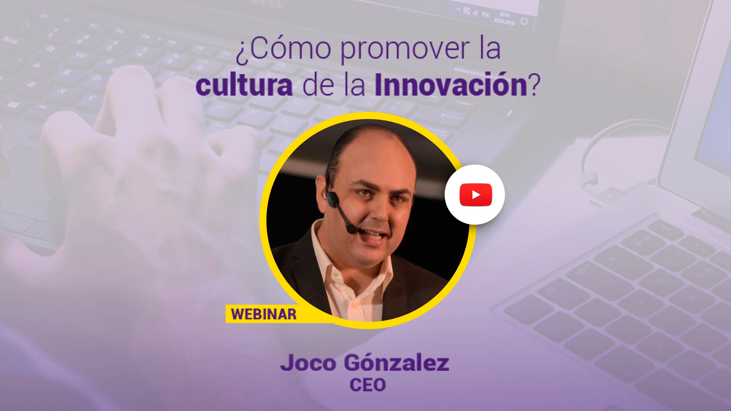 como-promover-la-cultura-de-la-innovacion-webinar-venezuela-zuliatec-joco-gonzalez