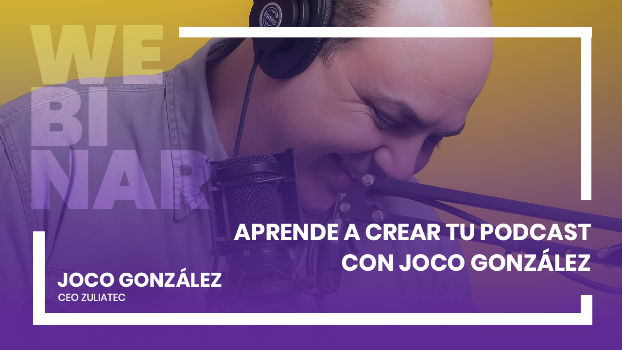 ¡Aprende a crear tu Podcast con Joco González!